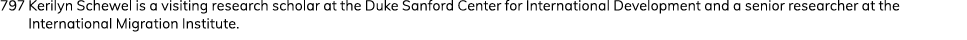 797 Kerilyn Schewel is a visiting research scholar at the Duke Sanford Center for International Development and a sen   