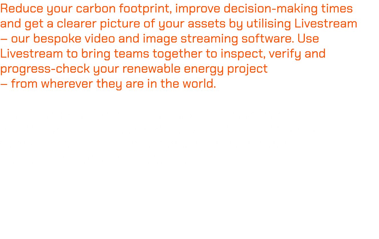 Reduce your carbon footprint, improve decision making times and get a clearer picture of your assets by utilising Liv...